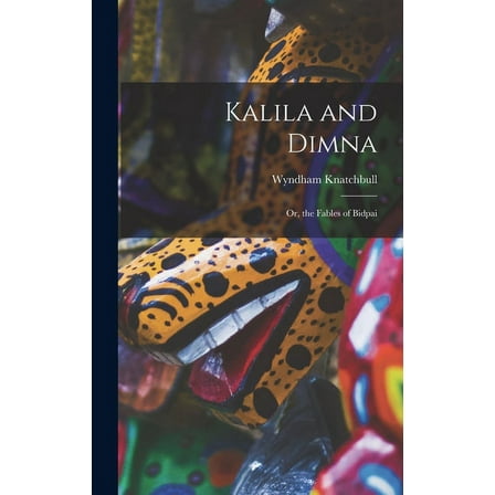 Kalila and Dimna: Or, the Fables of Bidpai (Hardcover)