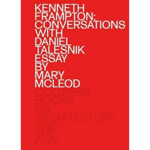 Kenneth Frampton: Conversations with Daniel Talesnik (Paperback)