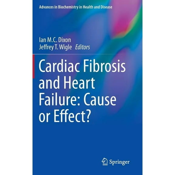 Advances in Biochemistry in Health and D Cardiac Fibrosis and Heart Failure: Cause or Effect?, Book 13, (Hardcover)
