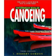 The Complete Book of Canoeing : The Only Canoeing Book You'll Ever Need, Used [Paperback]