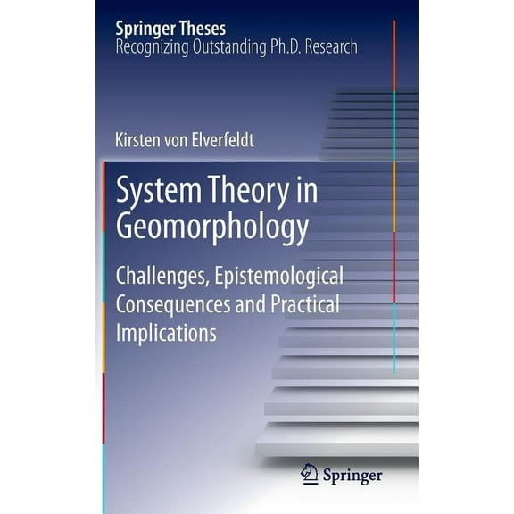 Springer Theses System Theory in Geomorphology: Challenges, Epistemological Consequences and Practical Implications, Book 0, (Hardcover)