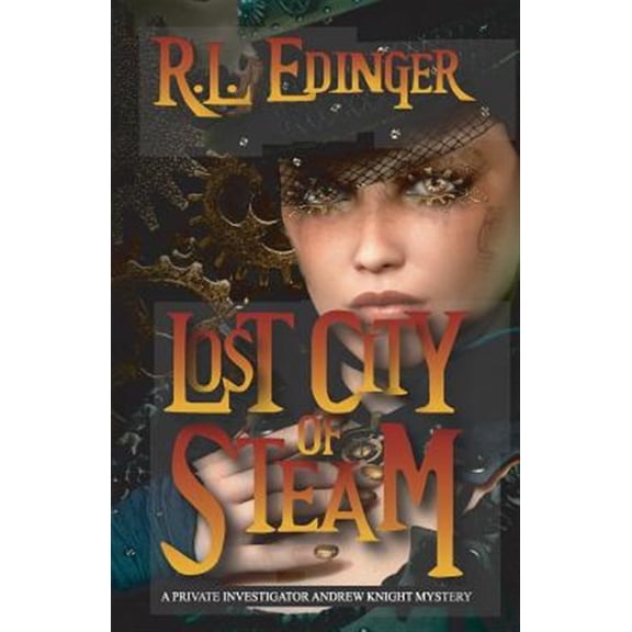 Pre-Owned Lost City of Steam : A Private Investigator Andrew Knight Mystery