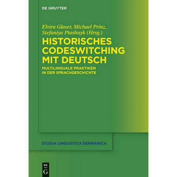 Studia Linguistica Germanica Historisches Codeswitching mit Deutsch, Book 140, (Hardcover)