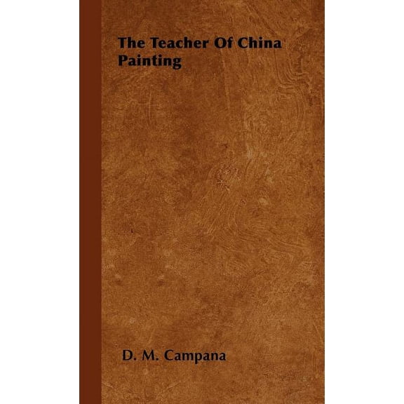 The Teacher Of China Painting, (Hardcover)
