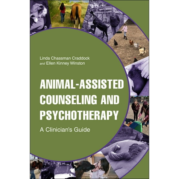 New Directions in the Human-Animal Bond Animal-Assisted Counseling and Psychotherapy: A Clinician's Guide, (Hardcover)