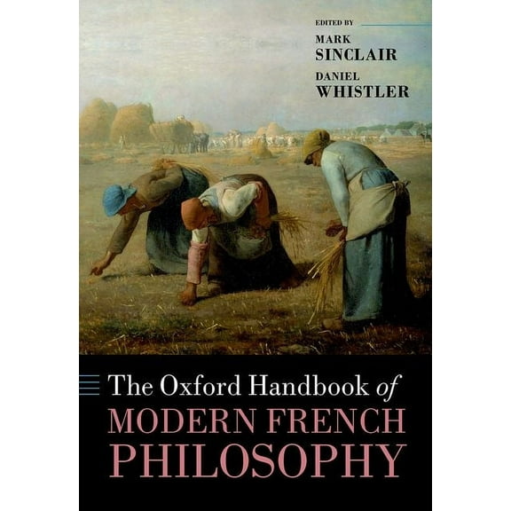 Oxford Handbooks The Oxford Handbook of Modern French Philosophy, (Hardcover)