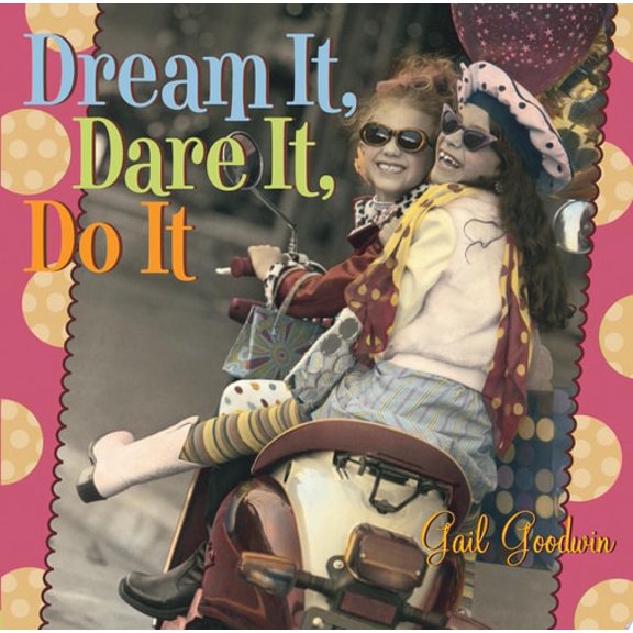 Pre-Owned Dream It, Dare It, Do It: Reach for the Stars, Girlfriends! (Hardcover) 0740758276 9780740758270