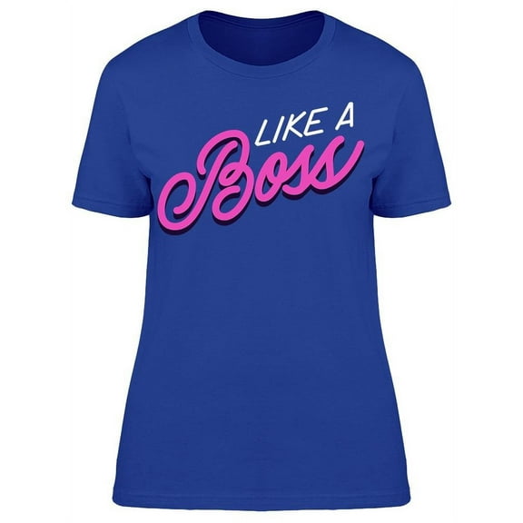 Like A Boss Hand Drawn T-Shirt Women -Image by Shutterstock, Female x-Large