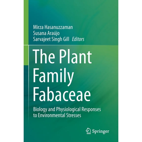 The Plant Family Fabaceae: Biology and Physiological Responses to Environmental Stresses, (Paperback)