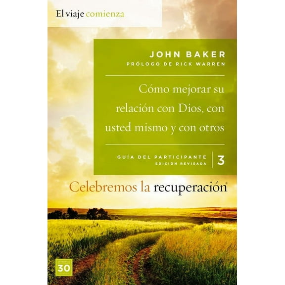 Celebremos La RecuperaciÃ³n Celebremos La RecuperaciÃ³n GuÃ­a 3: CÃ³mo Mejorar Su RelaciÃ³n Con Dios, Con Usted Mismo Y Con Otros: Un Programa de Recupe, (Paperback)