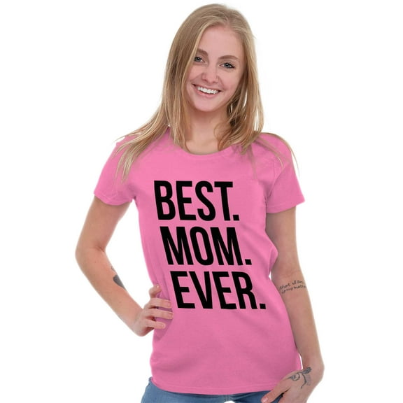 Best Mom Ever Mama Mors Day Relative Womens Slim Fit Graphic Tee Brisco Brands S
