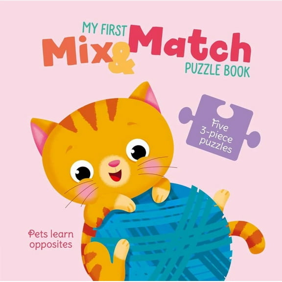 My First Mix and Match Puzzle Book Pets Learn Opposites (Board Book)