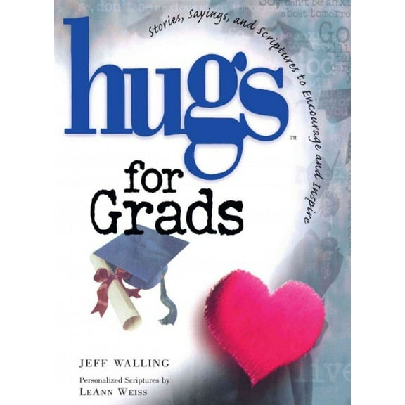 Hugs Series: Hugs for Grads : Stories, Sayings, and Scriptures to Encourage and Inspire (Paperback)