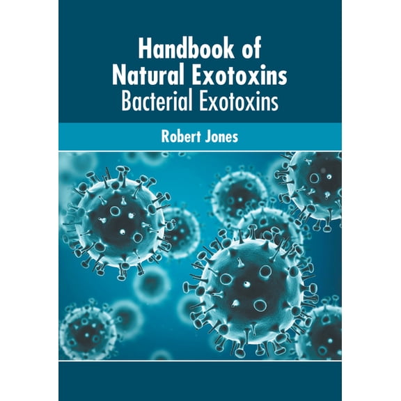 Handbook of Natural Exotoxins: Bacterial Exotoxins, (Hardcover)