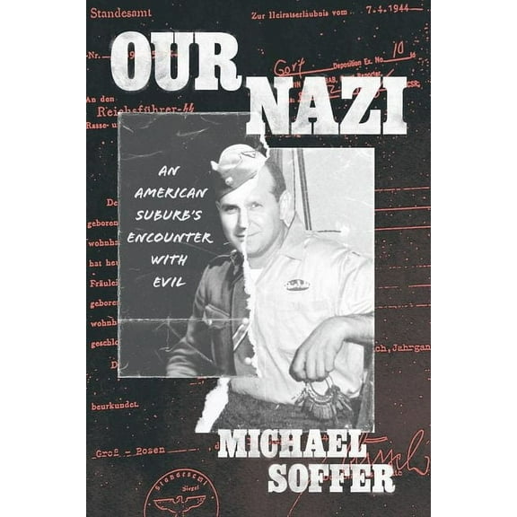 Chicago Visions and Revisions Our Nazi: An American Suburb's Encounter with Evil, (Hardcover)