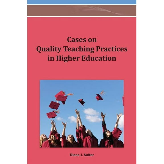 Cases on Quality Teaching Practices in Higher Education (Hardcover)
