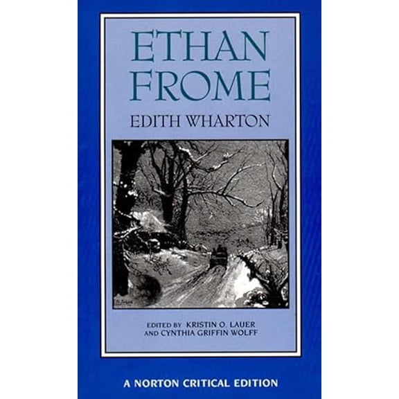 Pre-Owned Ethan Frome: A Norton Critical Edition (Paperback) 0393966356 9780393966350