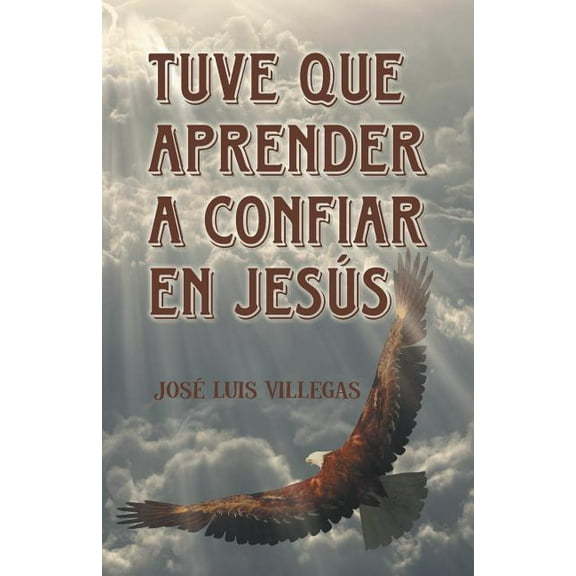 Tuve que aprender a confiar en Jes?s