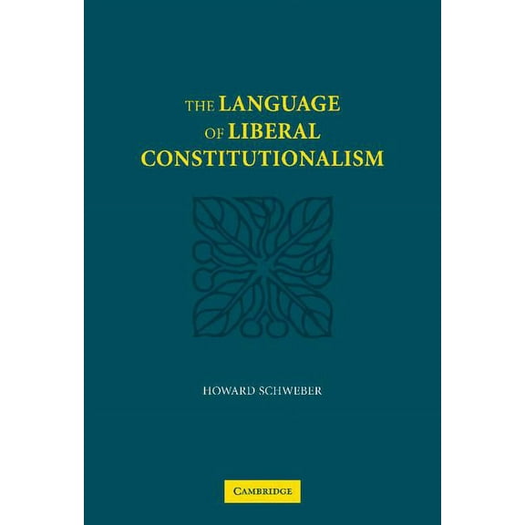 The Language of Liberal Constitutionalism, (Hardcover)