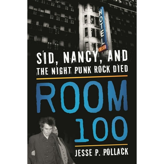 Room 100: Sid, Nancy, and the Night Punk Rock Died, (Paperback)
