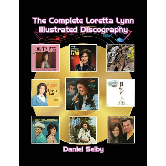 The Complete Loretta Lynn Illustrated Discography, (Paperback)