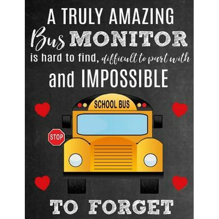 A Truly Amazing Bus Monitor Is Hard To Find, Difficult To Part With And Impossible To Forget: Thank You Appreciation Gift for School Bus Monitors: Not
