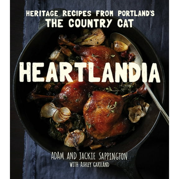 Pre-Owned Heartlandia: Heritage Recipes from Portland's the Country Cat (Hardcover) 0544363779 9780544363779