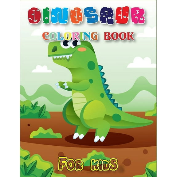 Dinosaur Coloring Book for Kids : Dinosaur Coloring Book for Boys, Girls, Preschoolers. Realistic Dinosaur Designs(Dinosaur Activity Book) (Paperback)
