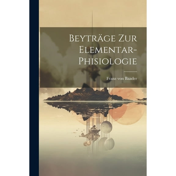 Beyträge Zur Elementar-phisiologie (Paperback)