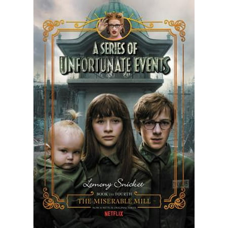 A Series of Unfortunate Events #4: The Miserable Mill Netflix Tie-In (Best British Detective Series On Netflix)