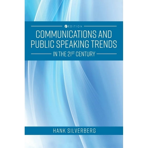 Communications and Public Speaking Trends in the 21st Century, (Hardcover)