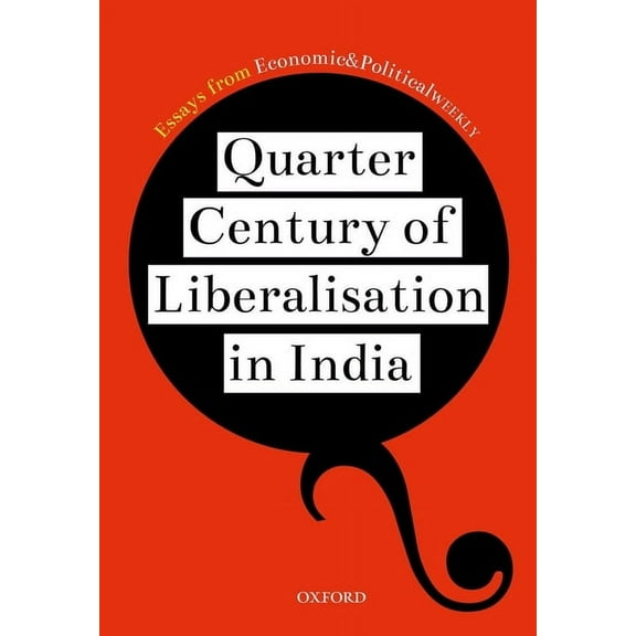 Quarter Century of Liberalization in India: Looking Back and Looking Ahead (Hardcover)