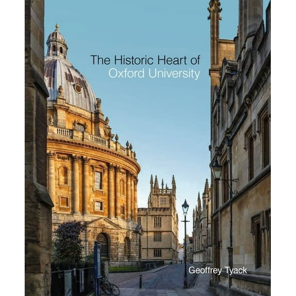 The Historic Heart of Oxford University (Hardcover)