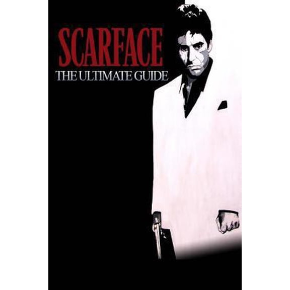 Pre-Owned Scarface: The Ultimate Guide (Paperback) 1496198913 9781496198914