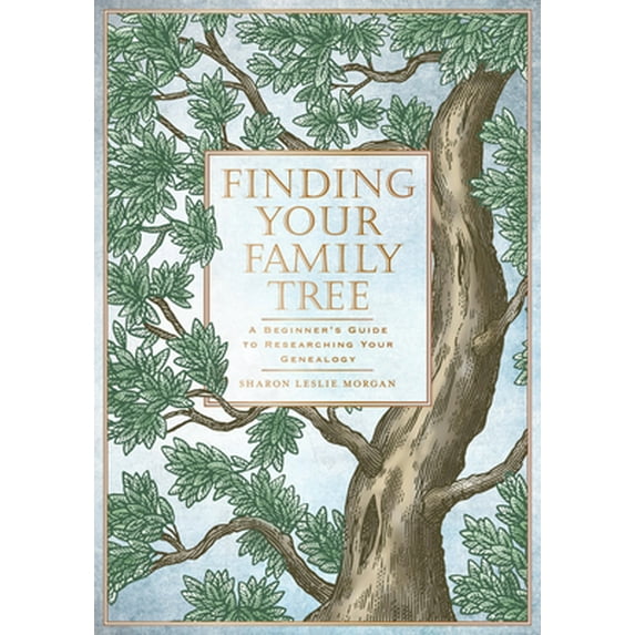 Pre-Owned Finding Your Family Tree: A Beginner's Guide to Researching Your Genealogy (Hardcover) 1577153421 9781577153429