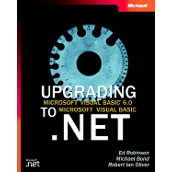 Pre-Owned Upgrading Microsoft Visual Basic 6.0 to Microsoft Visual Basic .Net (Paperback) by Ed Robinson, Michael James Bond, Ian Oliver