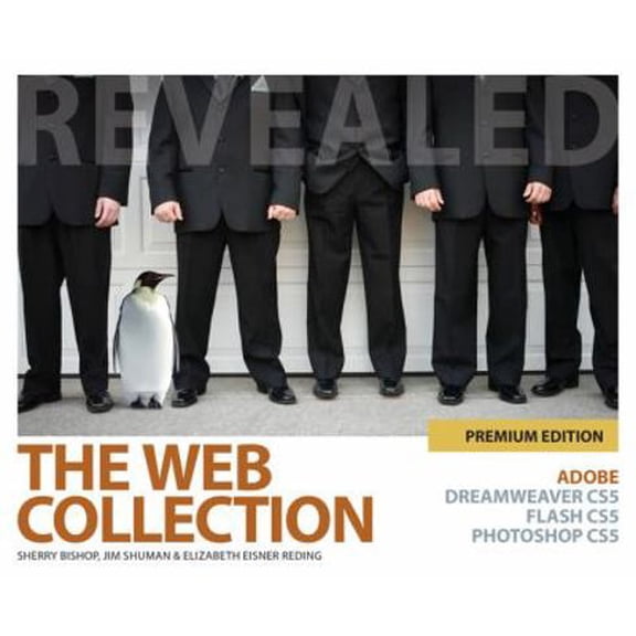 Pre-Owned The Web Collection Revealed Premium Edition: Adobe Dreamweaver CS5, Flash CS5 and Photoshop CS5 (Paperback) 1111130736 9781111130732