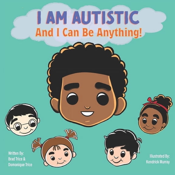 I Am Autistic And I Can Be Anything, (Paperback)