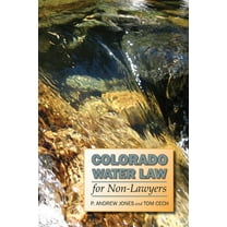 Colorado Water Law for Non-Lawyers, (Paperback)