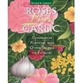 thumbnail image 1 of Les Roses Aiment l'Ail : Compagnon de Plantation et Autres Secrets de Fleurs, 1 of 3