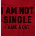 thumbnail image 2 of I am Not Single I Have a Cat Funny Women's Graphic T Shirt Tees Brisco Brands X, 2 of 6