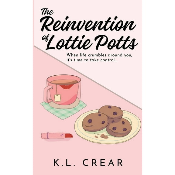 Teapots & Tequila Shots The Reinvention of Lottie Potts, Book 1, (Paperback)