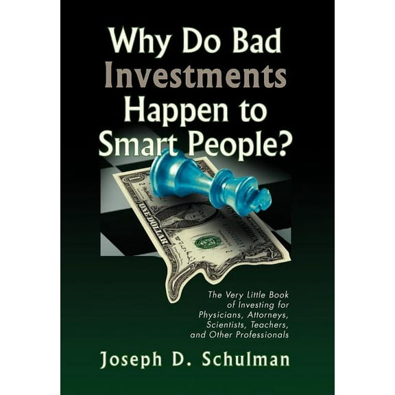 Why Do Bad Investments Happen to Smart People? (Hardcover)