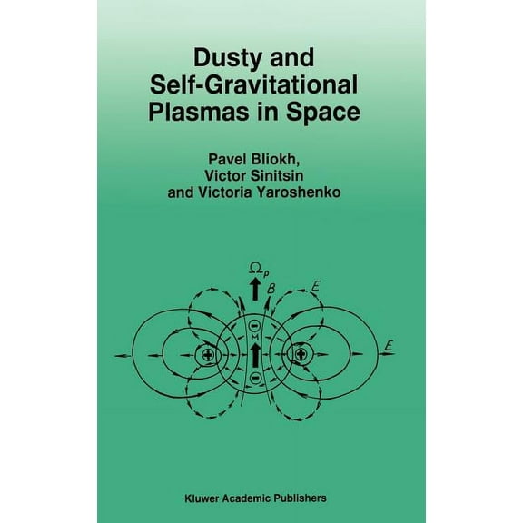 Astrophysics and Space Science Library Dusty and Self-Gravitational Plasmas in Space, Book 193, (Hardcover)