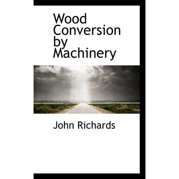 Wood Conversion by Machinery, (Paperback)