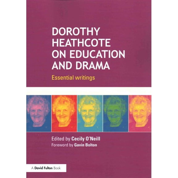 Pre-Owned Dorothy Heathcote on Education and Drama: Essential writings, (Paperback)