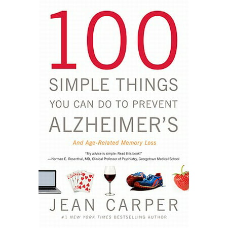 100 Simple Things You Can Do to Prevent Alzheimer's and Age-Related Memory