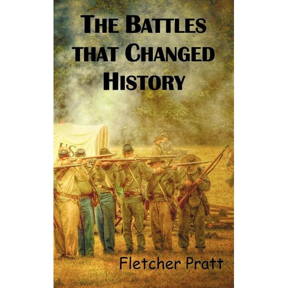 The Battles That Changed History, (Hardcover)