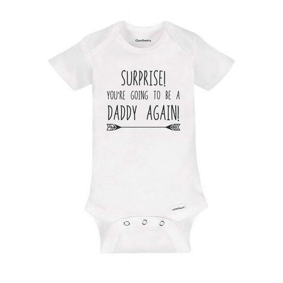 Surprise You're going to be a Daddy Again - pregnancy baby onesie announcement reveal husband - 0-3 Mos