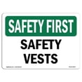 thumbnail image 1 of SignMission OS-SF-A-1218-L-10973 12 x 18 in. OSHA Safety First Sign - Safety Vests, 1 of 1